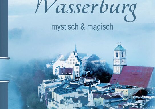 Wasserburg - mystisch & magisch Wasserburg - mystisch & magisch